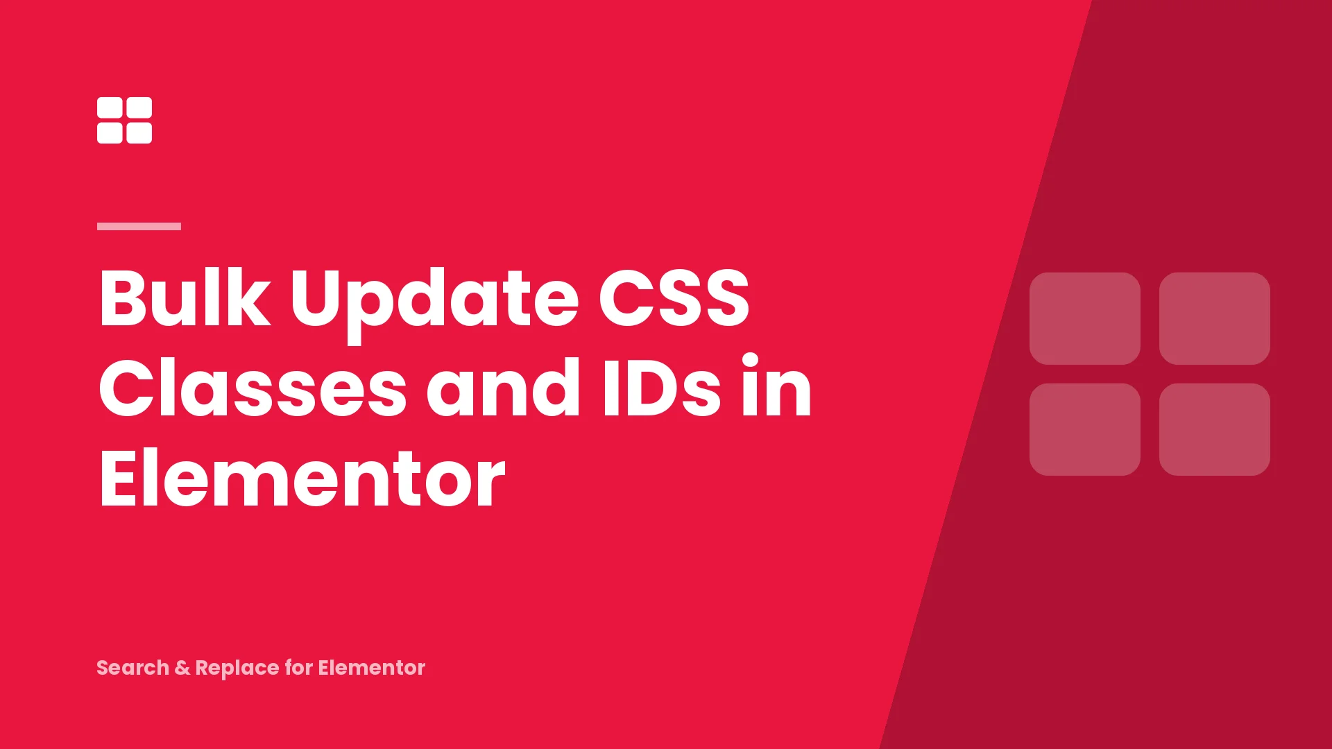 Bulk Update CSS Classes and IDs in Elementor
