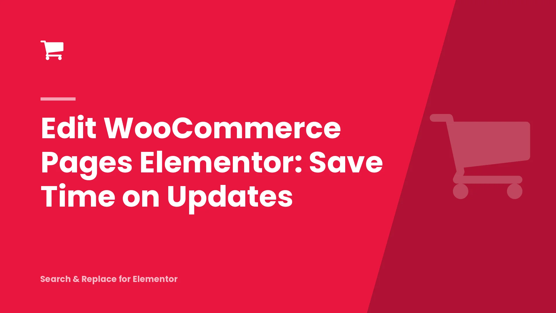 Edit WooCommerce Pages Elementor: Save Time on Updates
