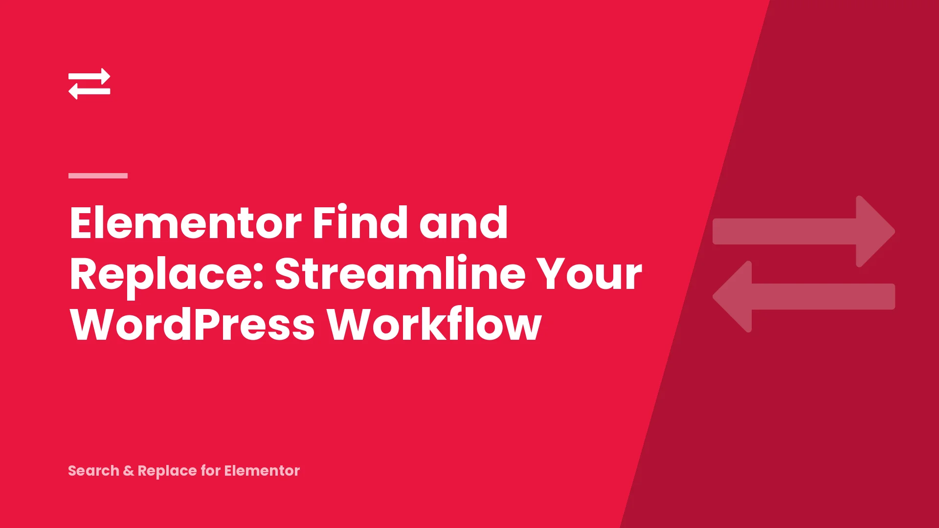 Elementor Find and Replace: Streamline Your WordPress Workflow