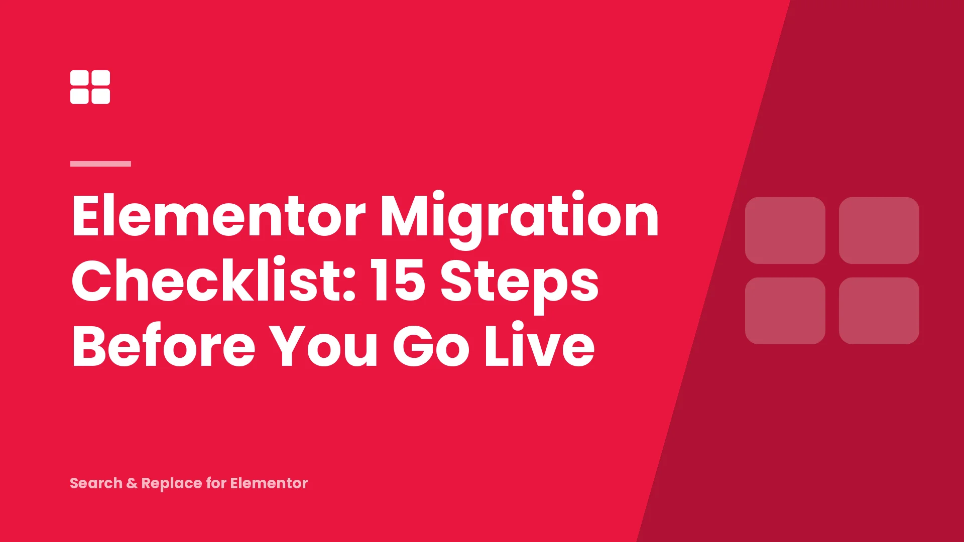 Elementor Migration Checklist: 15 Steps Before You Go Live